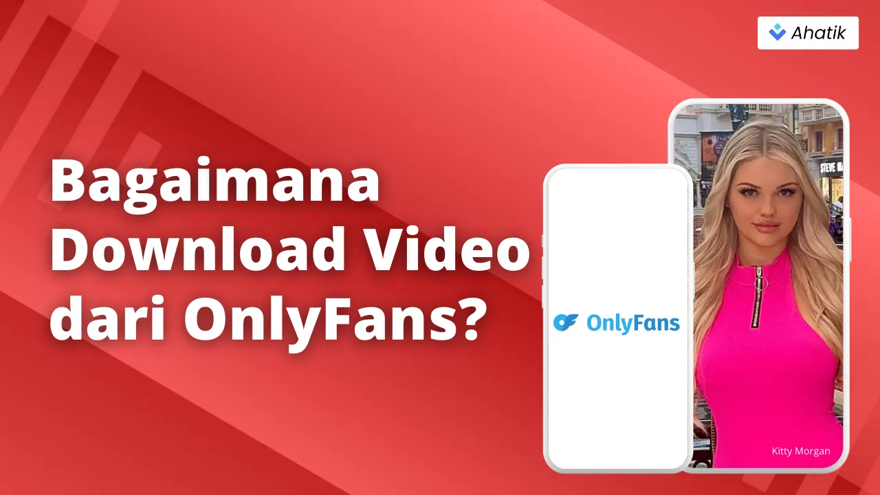 Bagaimana Download Video OnlyFans - Ahatik